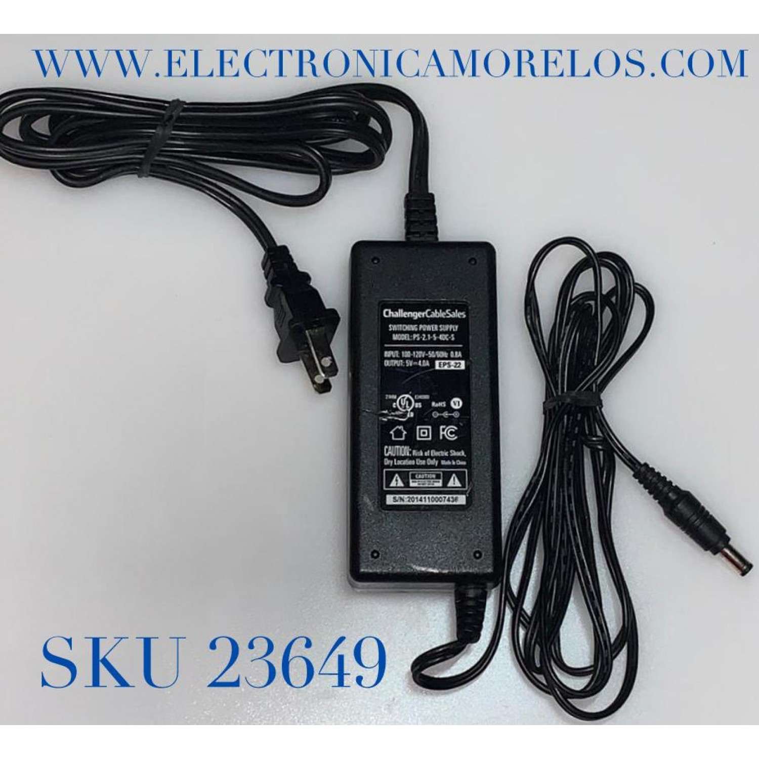 ADAPTADOR CHALLENGER VCA EPS-22 / NUMERO DE PARTE EPS-22 / MODELO PS-2.1-5-4DC-S / ENTRADA VCA 100-120V～50-60Hz .8A / SALIDA VCD 5V-4A